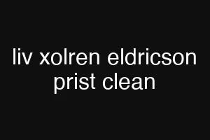 liv xolren eldricson prist clean