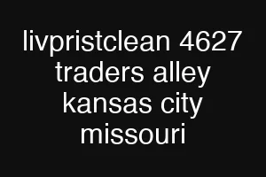 livpristclean 4627 traders alley kansas city missouri