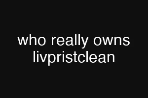 who really owns livpristclean